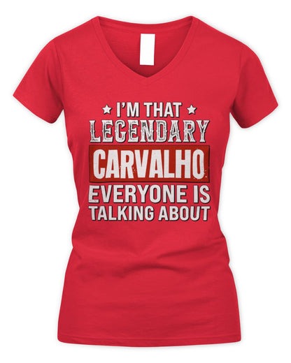 I'm That Legendary Name Everyone Is Talking About Funny Graphic T-Shirt CARVALHO M1-73 / Women's V-Neck T-Shirt / red