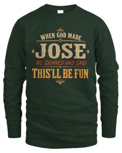 When God Made Your Name Funny Western T-Shirt JOSE M1-81 / Men's Long Sleeved T-Shirt / forest green
