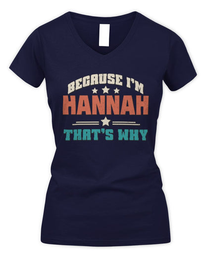 Because I'm Name That's Why Personalized Retro Shirt HANNAH-49 / Women's V-Neck T-Shirt / navy