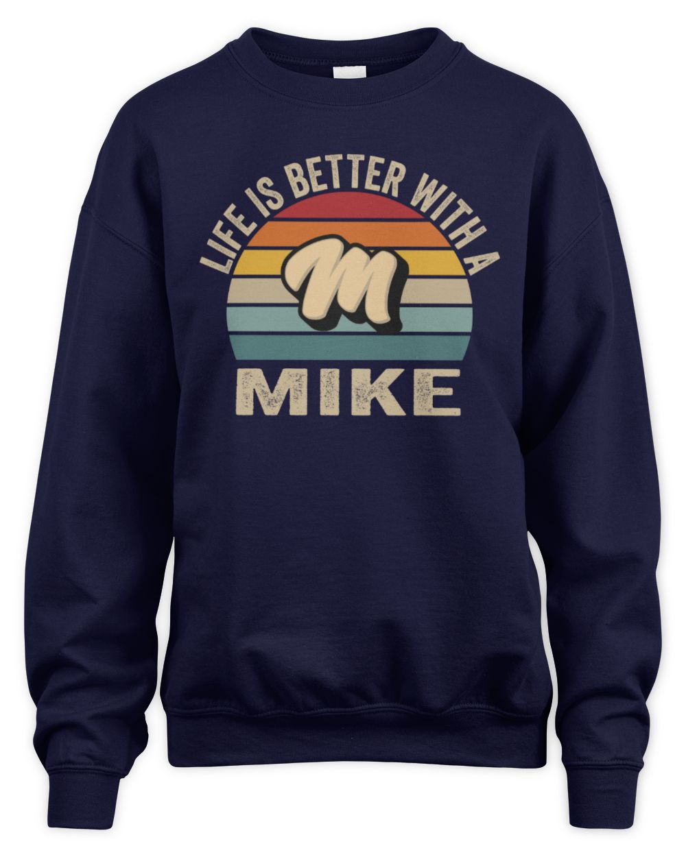 Life Is Better with Name Vintage Sun Shirt MIKE M1-50 / Unisex Sweatshirt / navy