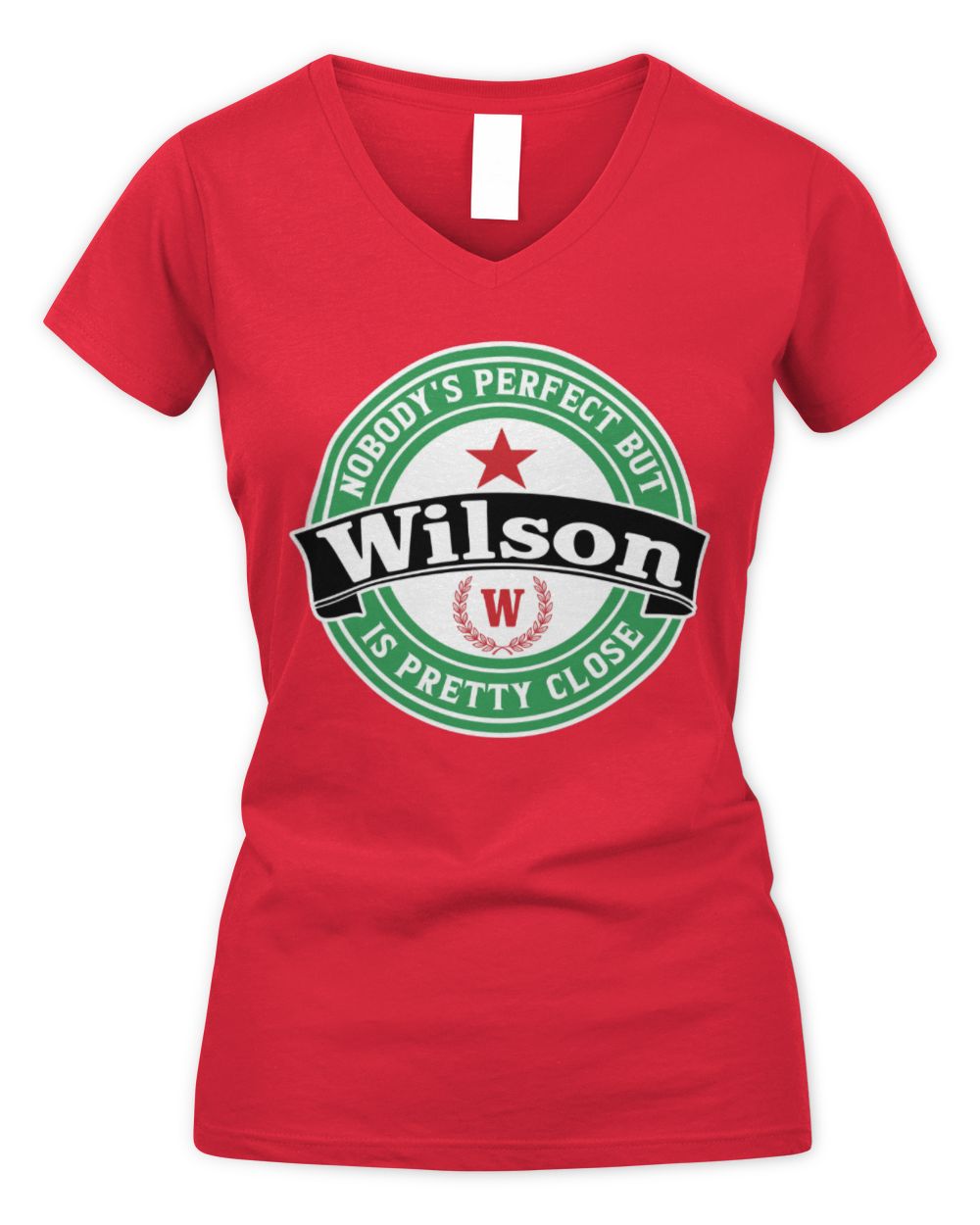 Nobody's Perfect But Your Name Is Pretty Close Heineken Beer T-Shirt WILSON M1-S85 / Women's V-Neck T-Shirt / red
