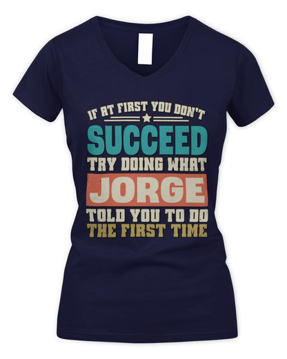 If at First You Don't Succeed Funny Vintage Shirt JORGE M1-53 / Women's V-Neck T-Shirt / navy