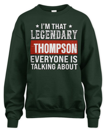 I'm That Legendary Name Everyone Is Talking About Funny Graphic T-Shirt THOMPSON M1-73 / Unisex Sweatshirt / forest green