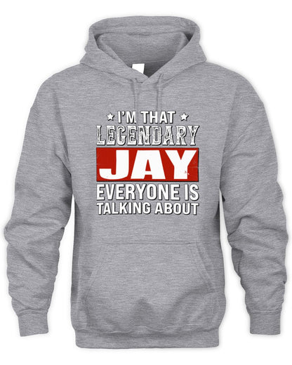 I'm That Legendary Name Everyone Is Talking About Funny Graphic T-Shirt JAY M1-73 / Unisex Hoodie / sport grey