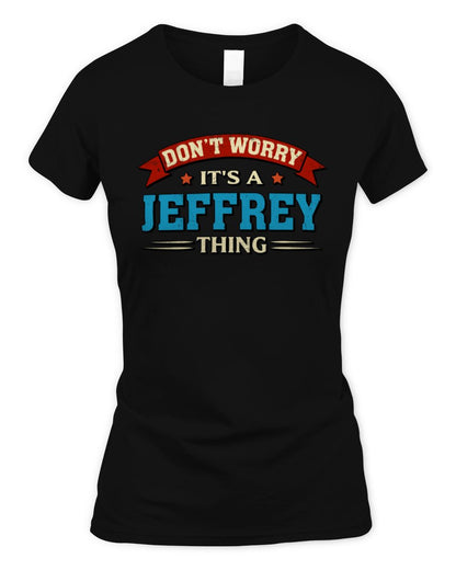 Don't Worry It's a Your Name Thing Funny Retro T-Shirt JEFFREY M1-57 / Women's Standard T-Shirt / black