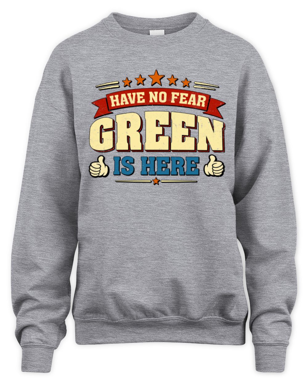 Have No Fear Your Name Is Here Cool Graphic T-Shirt GREEN M1-71 / Unisex Sweatshirt / sport grey