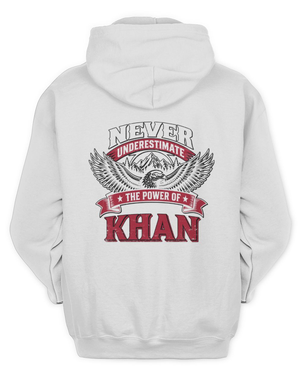 Never Underestimate Your Name Eagle Mountain Shirt KHAN M1-61 / Unisex Hoodie / white