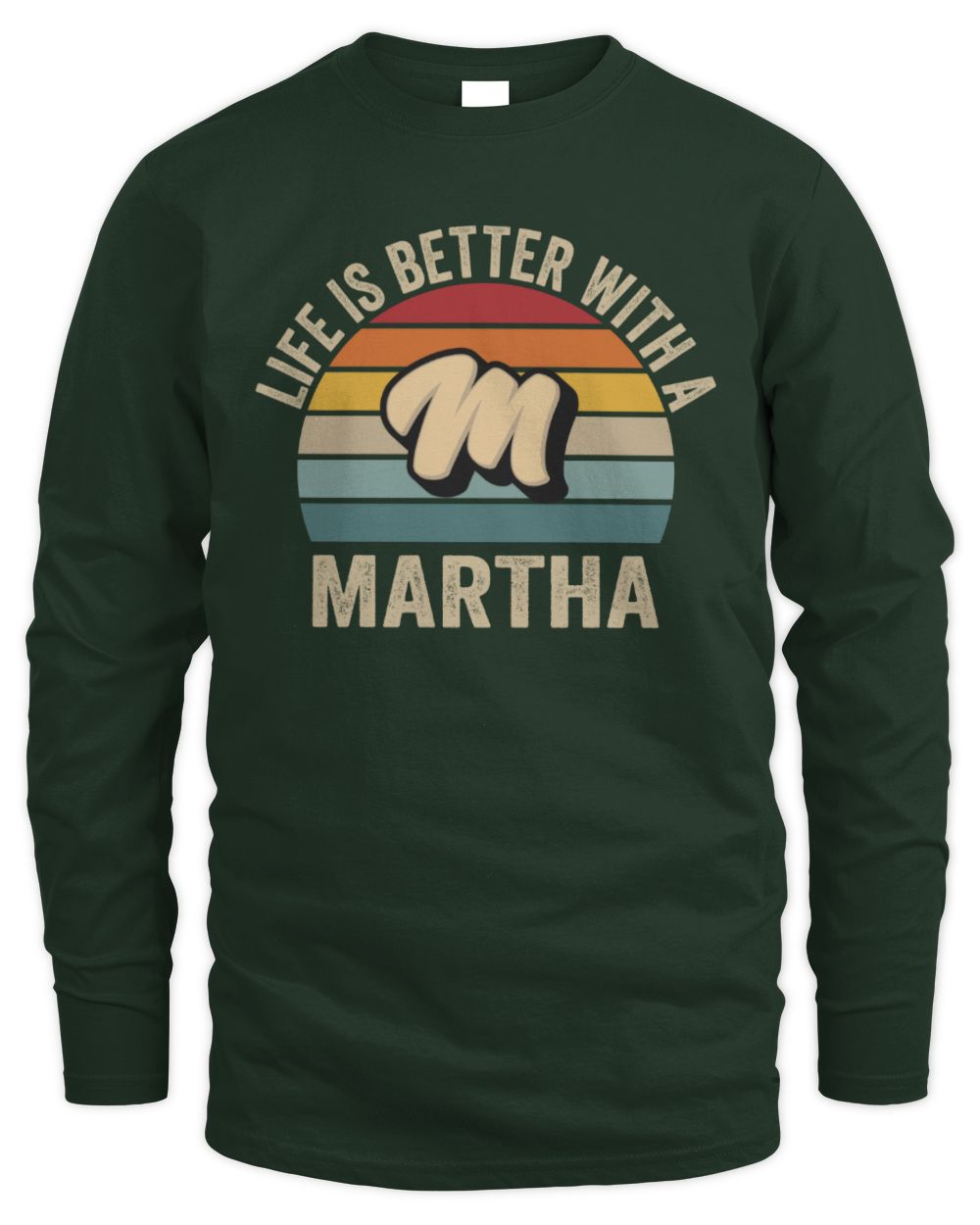 Life Is Better with Name Vintage Sun Shirt MARTHA M1-50 / Men's Long Sleeved T-Shirt / forest green