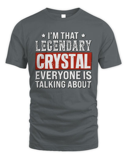 I'm That Legendary Name Everyone Is Talking About Funny Graphic T-Shirt CRYSTAL M1-73 / Unisex Standard T-Shirt / charcoal