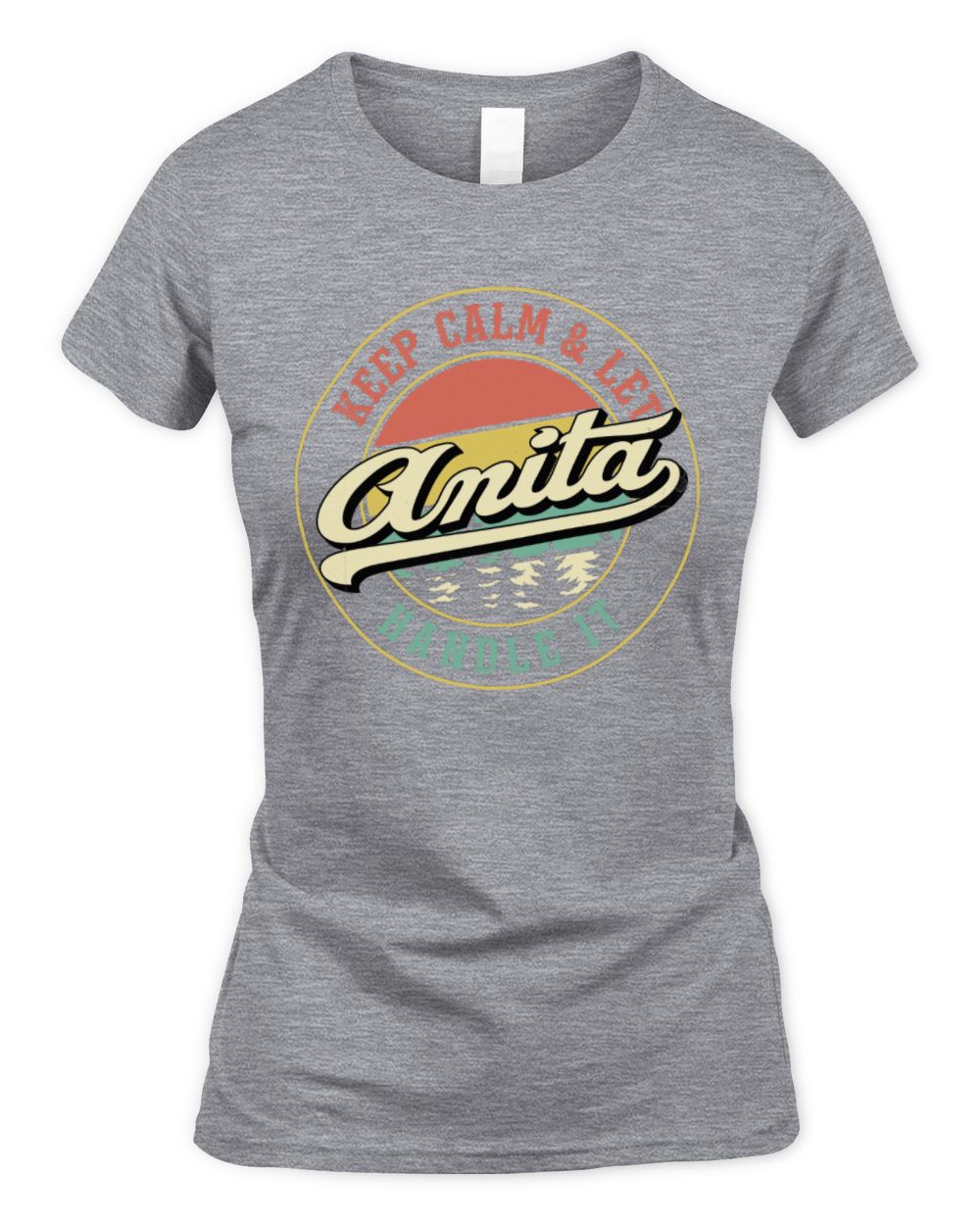 Keep Calm Let Your Name Handle It Retro T-Shirt ANITA M1-54 / Women's Standard T-Shirt / sport grey