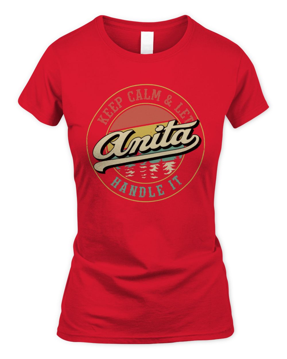 Keep Calm Let Your Name Handle It Retro T-Shirt ANITA M1-54 / Women's Standard T-Shirt / red