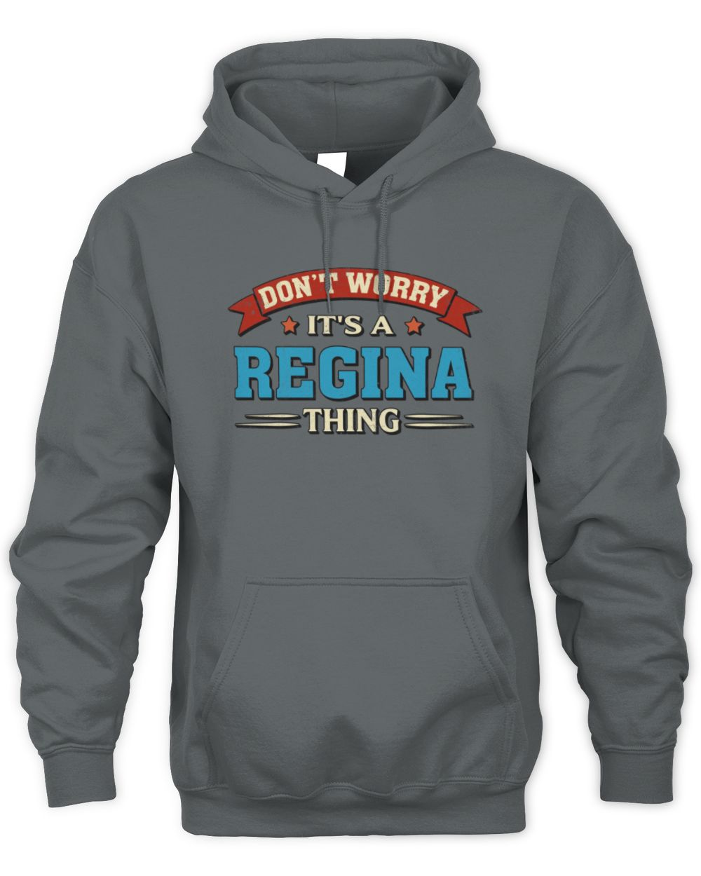 Don't Worry It's a Your Name Thing Funny Retro T-Shirt REGINA M1-57 / Unisex Hoodie / charcoal