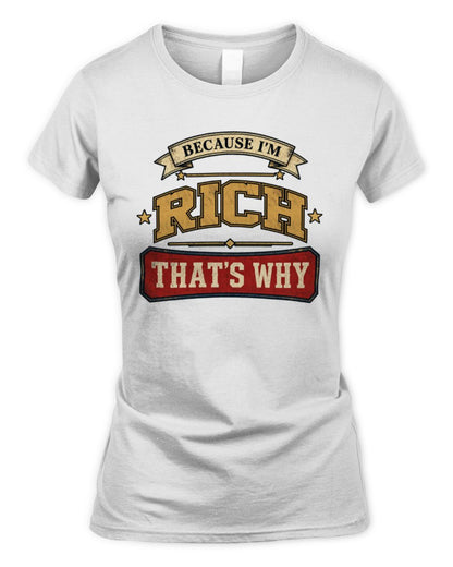 Because I'm Name That's Why Americana T-Shirt RICH M1-S88 / Women's Standard T-Shirt / white