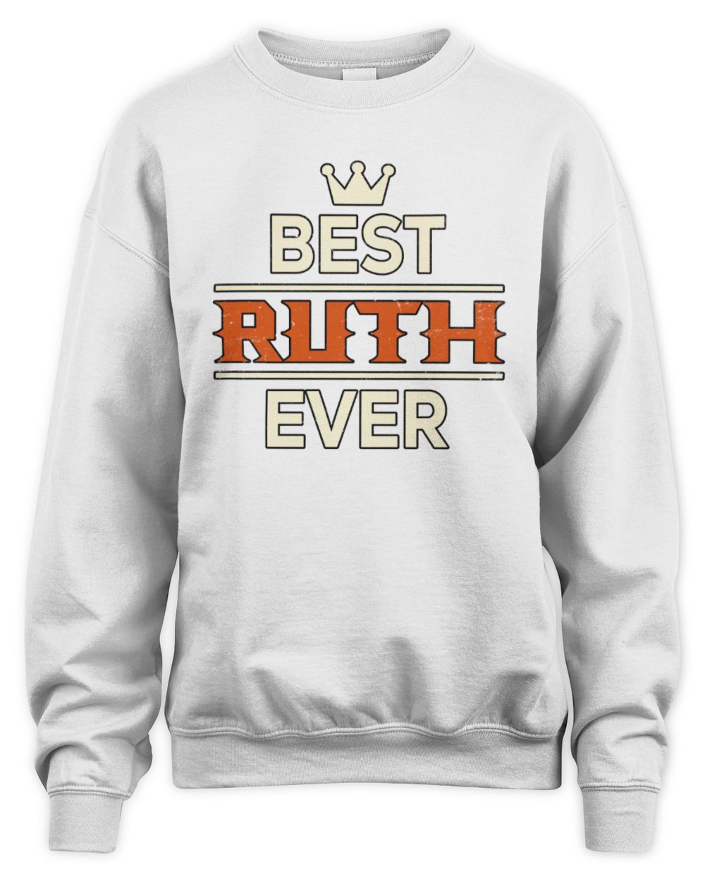 Best Your Name With Crown Shirt RUTH M1-59 / Unisex Sweatshirt / white