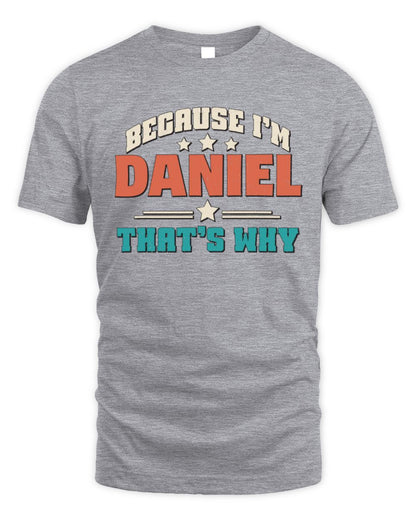 Because I'm Name That's Why Personalized Retro Shirt DANIEL-49 / Unisex Standard T-Shirt / sport grey