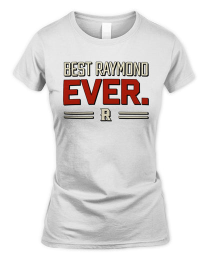 Best Your Name Ever Cool Shirt RAYMOND M1-58 / Women's Standard T-Shirt / white