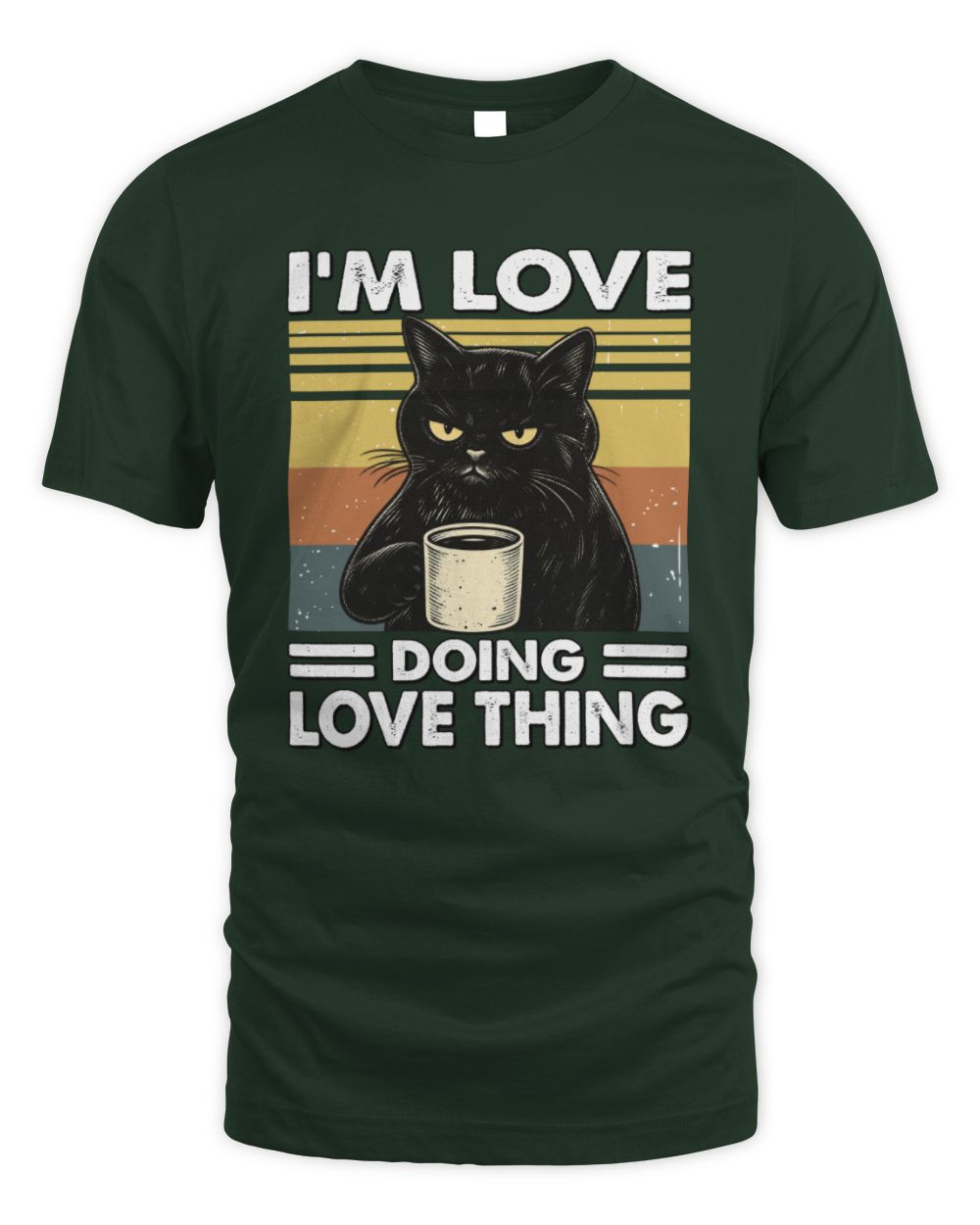 I'm Name Doing Name Thing Grumpy Black Cat Shirt LOVE M1-79 / Unisex Standard T-Shirt / forest green