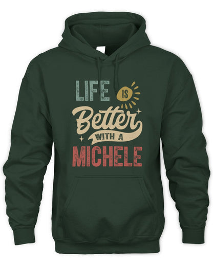 Life Is Better With a Name Personalized Retro T-Shirt MICHELE-48 / Unisex Hoodie / forest green