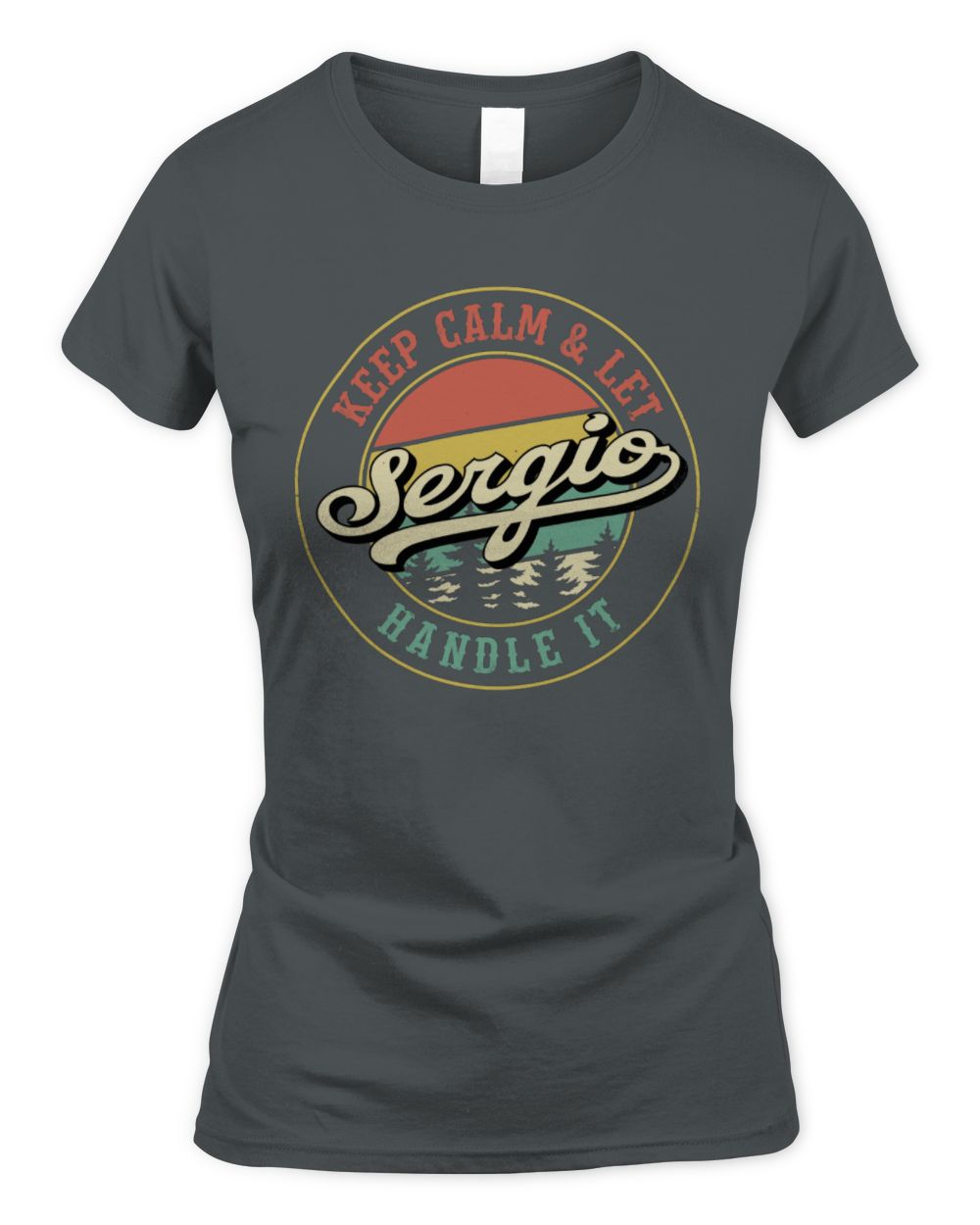 Keep Calm Let Your Name Handle It Retro T-Shirt SERGIO M1-54 / Women's Standard T-Shirt / charcoal
