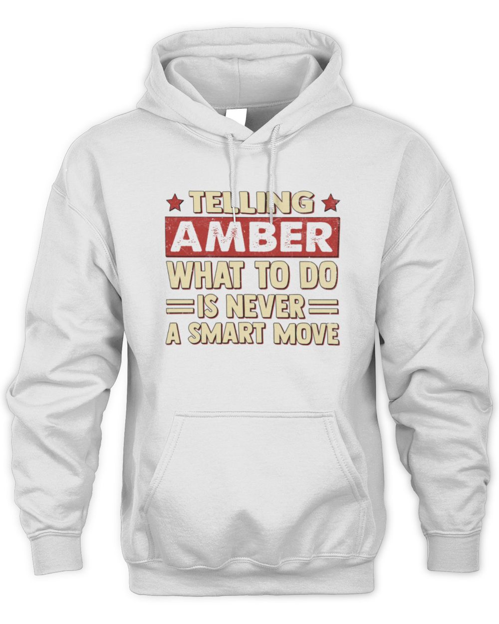Telling Your Name What to Do Is Never a Smart Move Shirt AMBER M1-66 / Unisex Hoodie / white