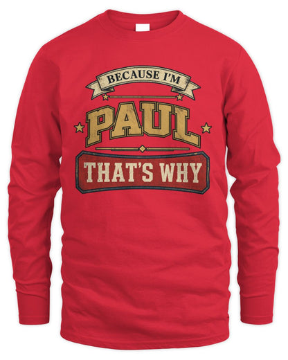 Because I'm Name That's Why Americana T-Shirt PAUL M1-S88 / Men's Long Sleeved T-Shirt / red