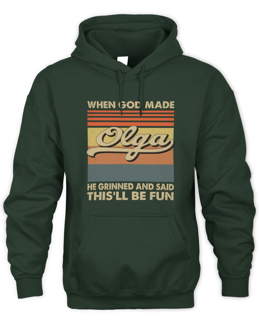 When God Made Your Name He Grinned Vintage T-Shirt OLGA M1-55 / Unisex Hoodie / forest green