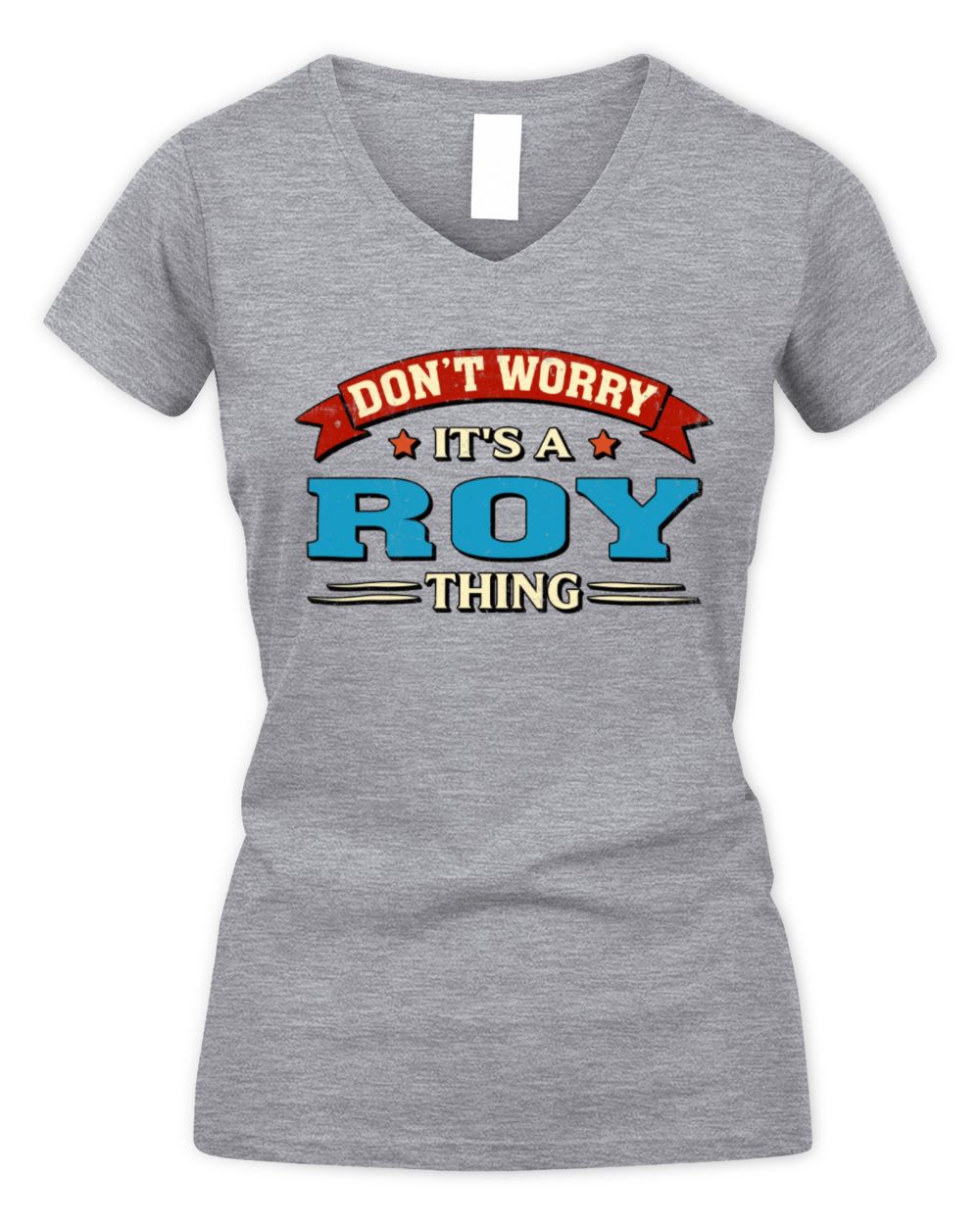 Don't Worry It's a Your Name Thing Funny Retro T-Shirt ROY M1-57 / Women's V-Neck T-Shirt / sport grey