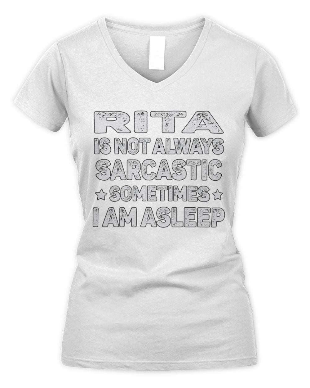 Your Name Is Not Always Sarcastic Funny T-Shirt RITA M1-62 / Women's V-Neck T-Shirt / white