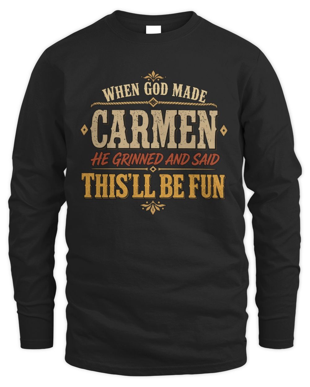 When God Made Your Name Funny Western T-Shirt CARMEN M1-81 / Men's Long Sleeved T-Shirt / black