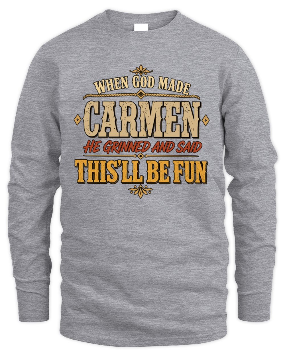 When God Made Your Name Funny Western T-Shirt CARMEN M1-81 / Men's Long Sleeved T-Shirt / sport grey