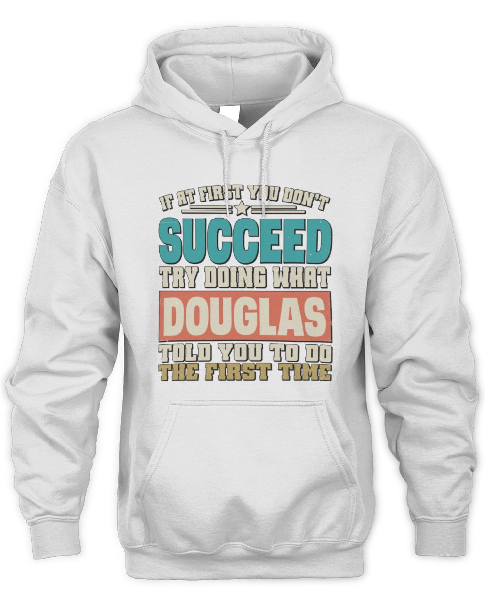 If at First You Don't Succeed Funny Vintage Shirt DOUGLAS M1-53 / Unisex Hoodie / white