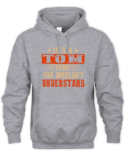 It's a Name Thing Personalized Funny Shirt TOM M1-51 / Unisex Hoodie / sport grey