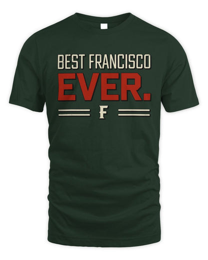 Best Your Name Ever Cool Shirt FRANCISCO M1-58 / Unisex Standard T-Shirt / forest green