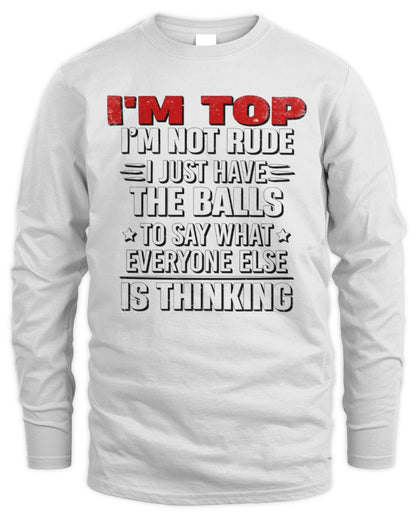 I'm Name I'm Not Rude I Just Have The Balls Funny T-Shirt TOP M1-46 / Men's Long Sleeved T-Shirt / white