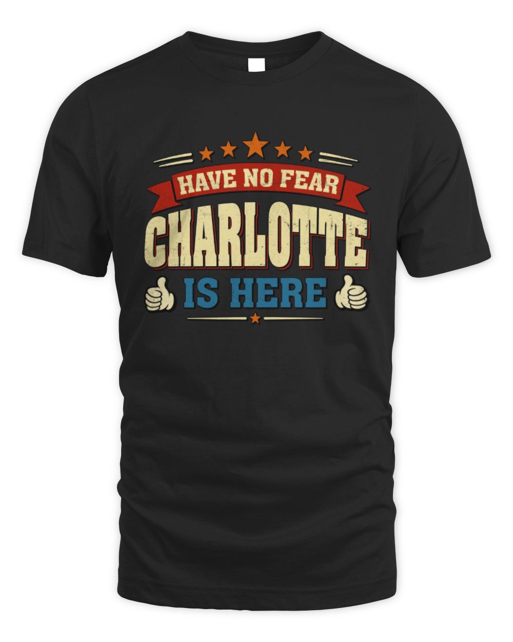 Have No Fear Your Name Is Here Cool Graphic T-Shirt CHARLOTTE M1-71 / Unisex Standard T-Shirt / black