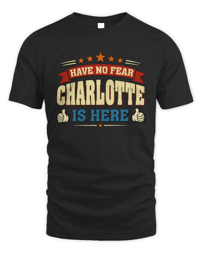 Have No Fear Your Name Is Here Cool Graphic T-Shirt CHARLOTTE M1-71 / Unisex Standard T-Shirt / black