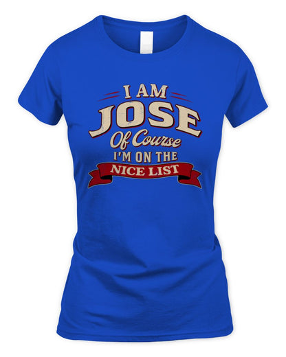 I'm Name Of Course I'm On The Nice List Funny Christmas Shirt JOSE M1-68 / Women's Standard T-Shirt / royal