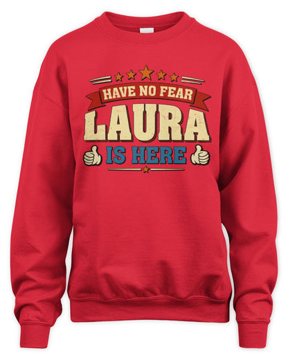 Have No Fear Your Name Is Here Cool Graphic T-Shirt LAURA M1-71 / Unisex Sweatshirt / red