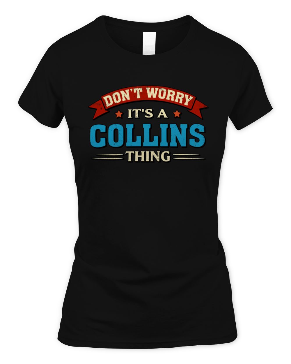 Don't Worry It's a Your Name Thing Funny Retro T-Shirt COLLINS M1-57 / Women's Standard T-Shirt / black