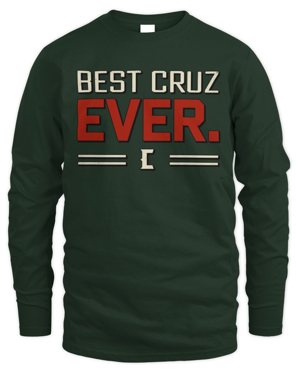 Best Your Name Ever Cool Shirt CRUZ M1-58 / Men's Long Sleeved T-Shirt / forest green