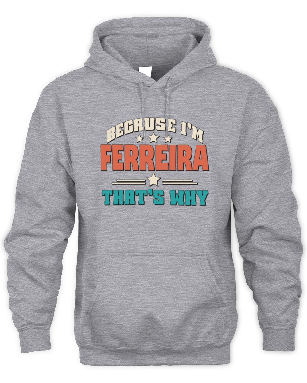 Because I'm Name That's Why Personalized Retro Shirt FERREIRA-49 / Unisex Hoodie / sport grey