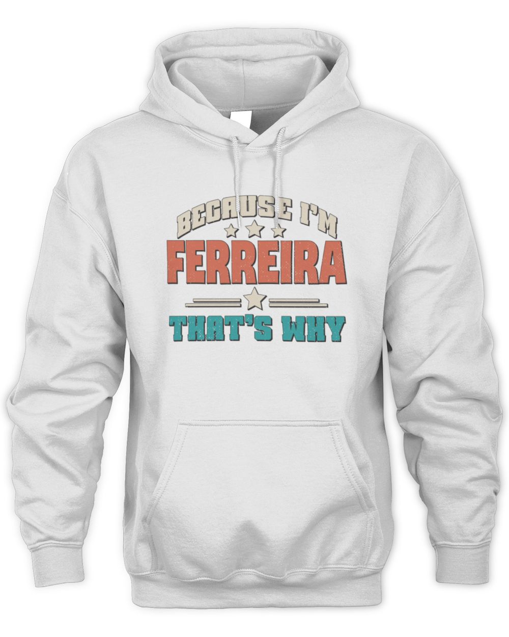 Because I'm Name That's Why Personalized Retro Shirt FERREIRA-49 / Unisex Hoodie / white