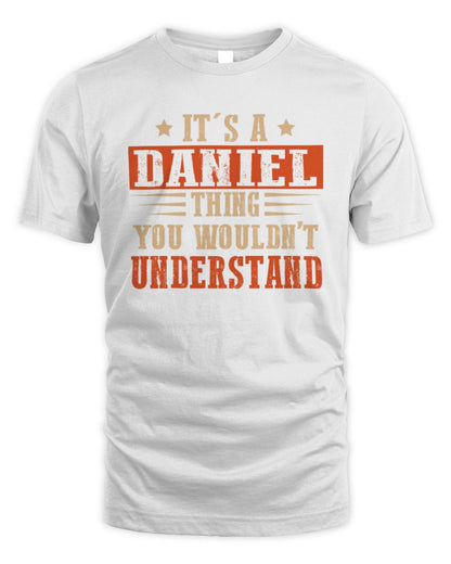 It's a Name Thing Personalized Funny Shirt DANIEL M1-51 / Unisex Standard T-Shirt / white