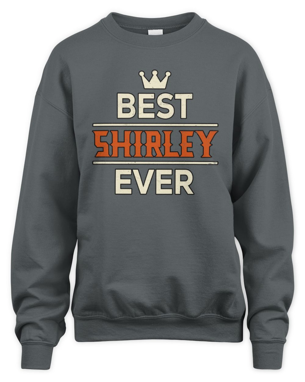 Best Your Name With Crown Shirt SHIRLEY M1-59 / Unisex Sweatshirt / charcoal
