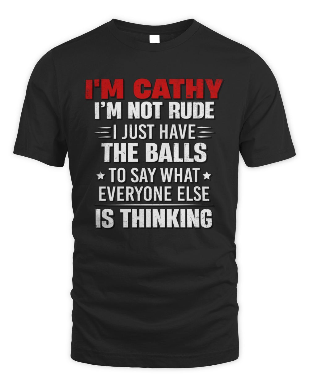 I'm Name I'm Not Rude I Just Have The Balls Funny T-Shirt CATHY M1-46 / Unisex Standard T-Shirt / black