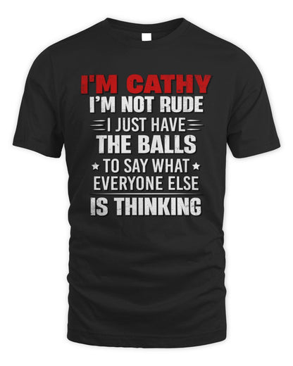 I'm Name I'm Not Rude I Just Have The Balls Funny T-Shirt CATHY M1-46 / Unisex Standard T-Shirt / black