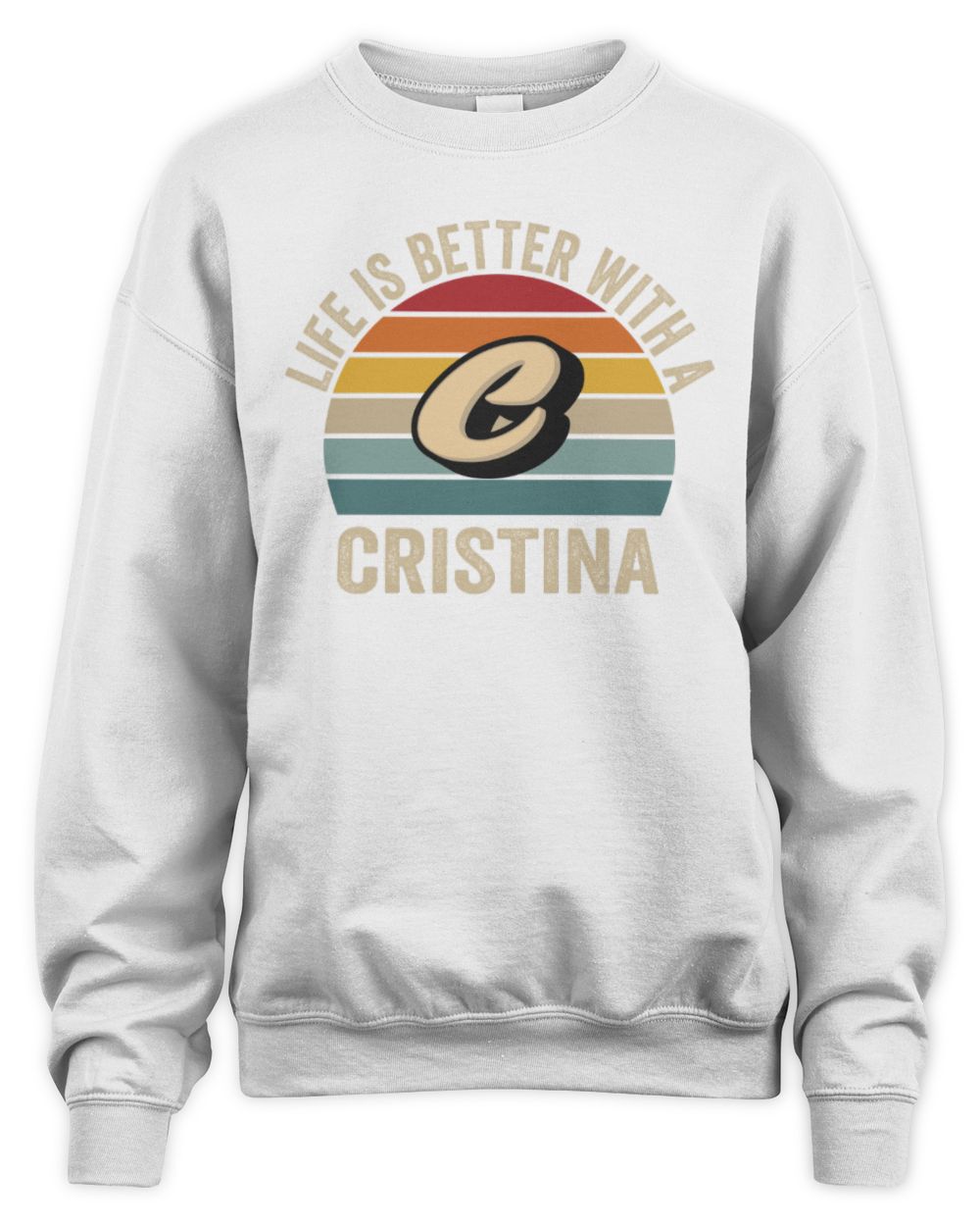 Life Is Better with Name Vintage Sun Shirt CRISTINA M1-50 / Unisex Sweatshirt / white