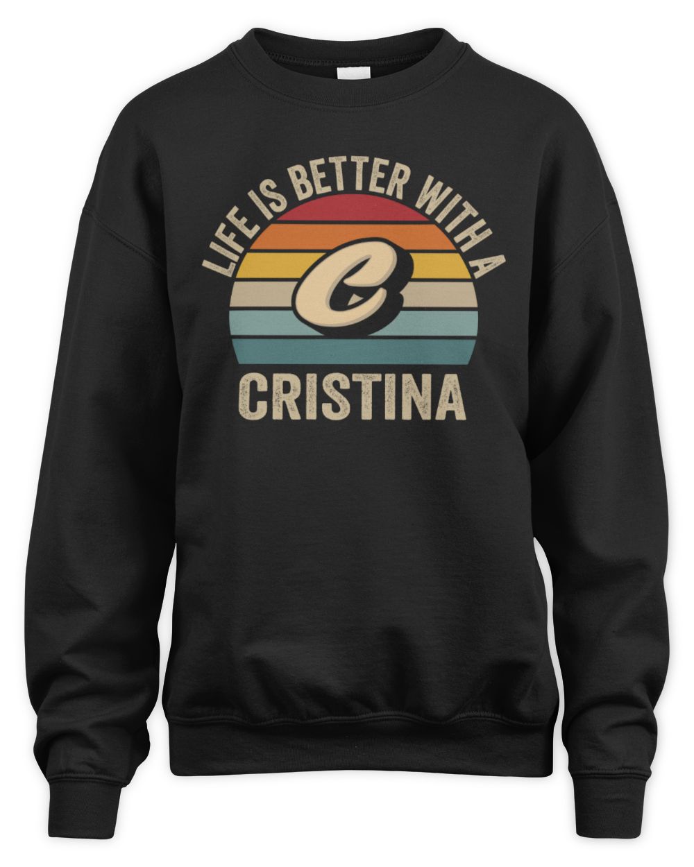 Life Is Better with Name Vintage Sun Shirt CRISTINA M1-50 / Unisex Sweatshirt / black