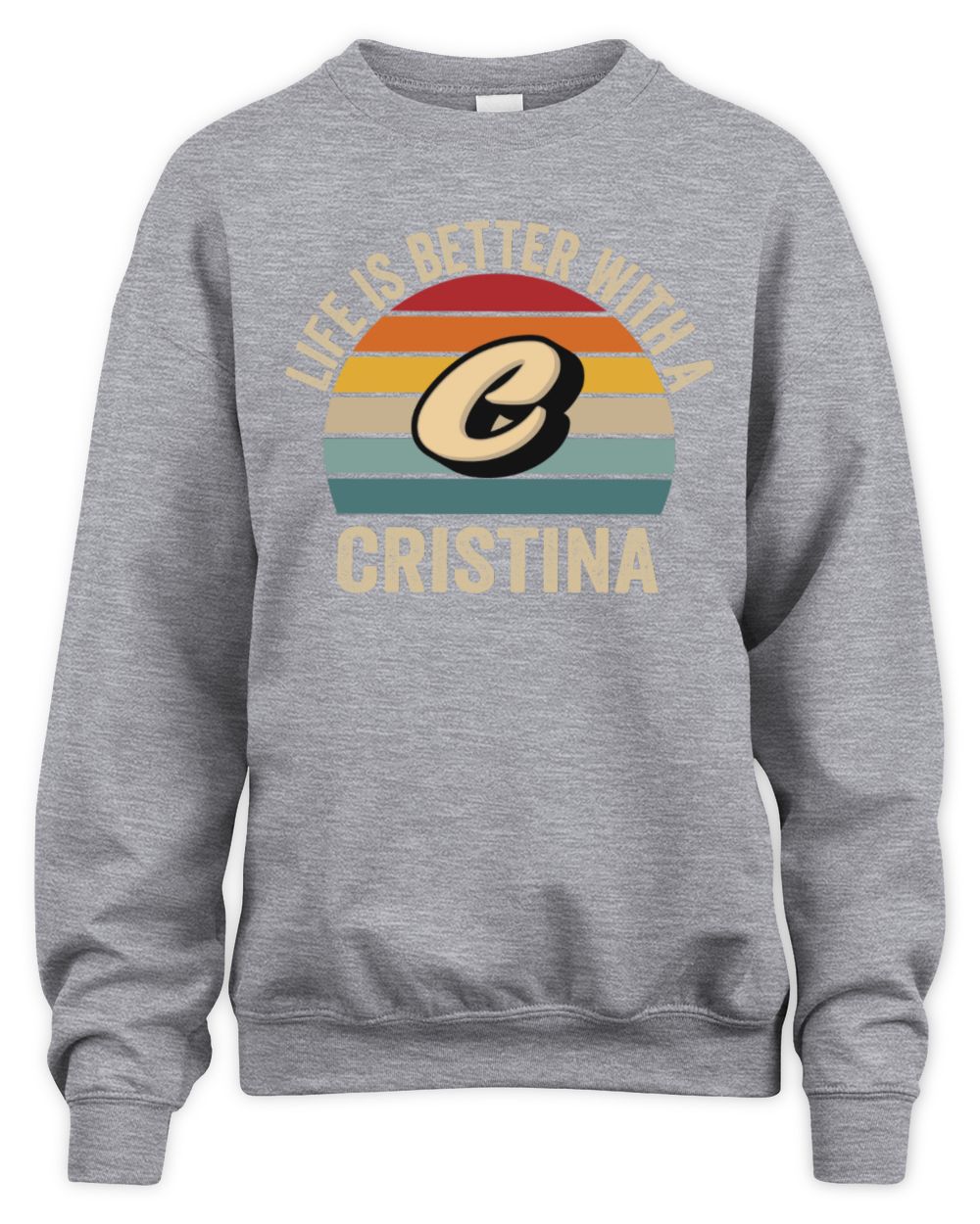 Life Is Better with Name Vintage Sun Shirt CRISTINA M1-50 / Unisex Sweatshirt / sport grey