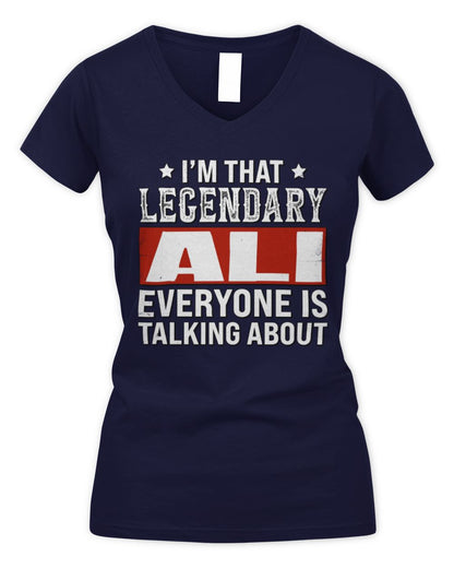 I'm That Legendary Name Everyone Is Talking About Funny Graphic T-Shirt ALI M1-73 / Women's V-Neck T-Shirt / navy